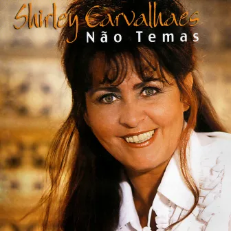 Não Temas by Shirley Carvalhaes