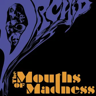 The Mouths of Madness by Orchid