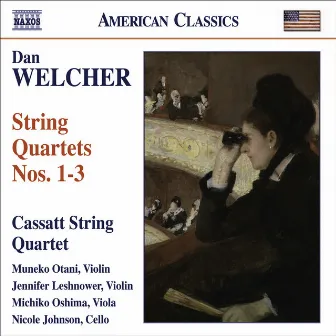 Welcher, D.: String Quartets Nos. 1-3 by Cassatt String Quartet