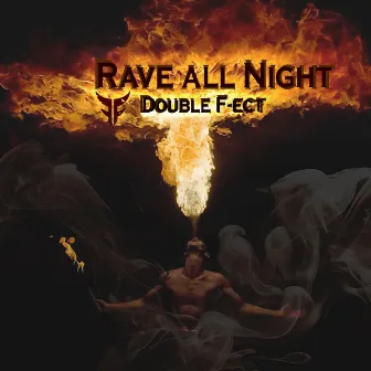 Rave all night by Double F-ect