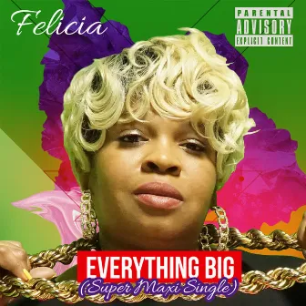 Everything Big (Remixes) by Felicia