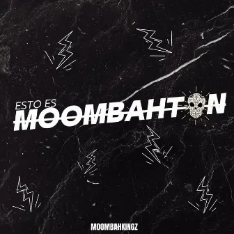 Esto Es Moombahton by MoombahKingz