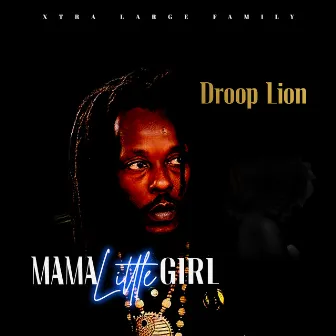 Mama Little Girl by Droop Lion