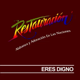 Eres Digno by Restauracion