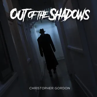 Out of the Shadows (Original Soundtrack) by Christopher Gordon