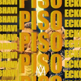 Piso by Bhavi