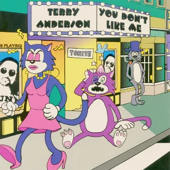 You Don't Like Me by Terry Anderson