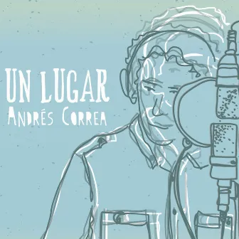 Un Lugar by Andrés Correa