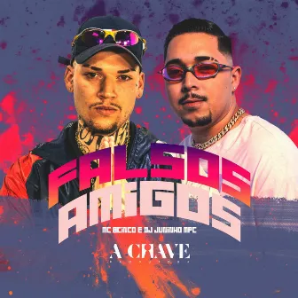 Falsos Amigos by Mc BCINCO