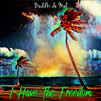 I Have the Freedom by Buddhi De Mal