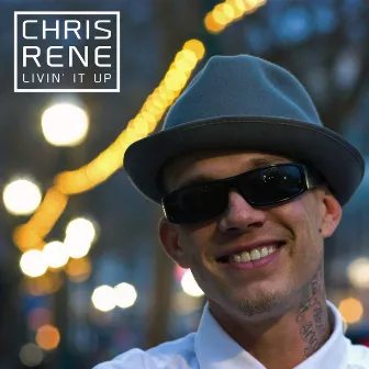 Livin' It Up by Chris Rene