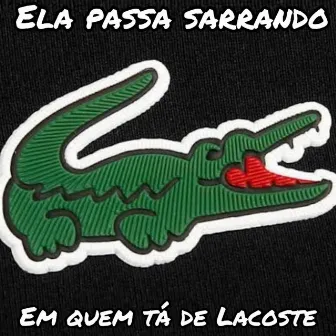 Quem tá de Lacoste by DJ SILVINHA