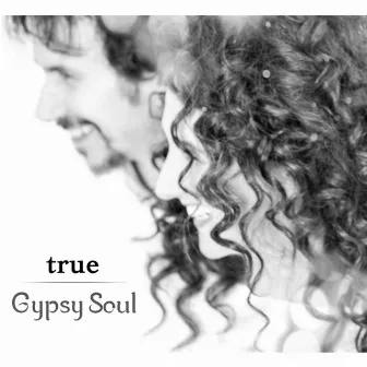 True by Gypsy Soul