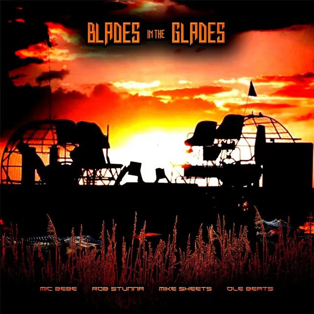 Blades in the Glades (feat. Rob Stunna & Mike Sheets)