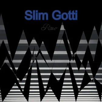 Raw by Slim Gotti