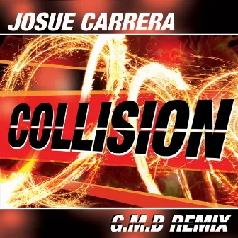 Collision (G.M.B Remix) by Josue Carrera