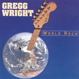 World Rock by Gregg Wright