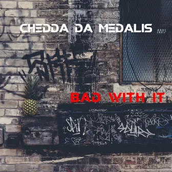 Bad with it by Chedda Da Medalis