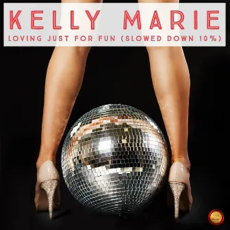 Loving Just for Fun (Slowed Down 10%) (Remastered 2023) by Kelly Marie