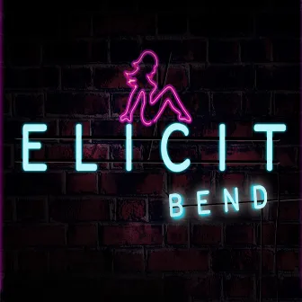 Bend by Elicit