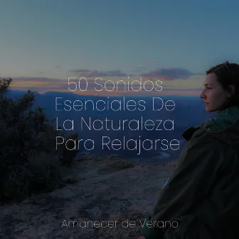 50 Sonidos Esenciales De La Naturaleza Para Relajarse by Calming Sounds