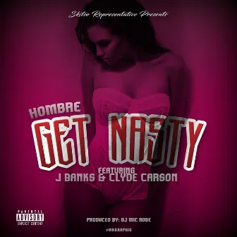 Get Nasty by Hombre