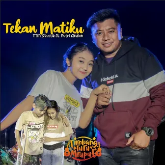 Tekan Matiku by TTM AKUSTIK