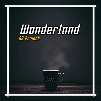 Wonderland (Remix) by 88 Project