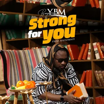 Strong For You by Benjamin Ybm