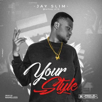 Your Style by Jay Slim