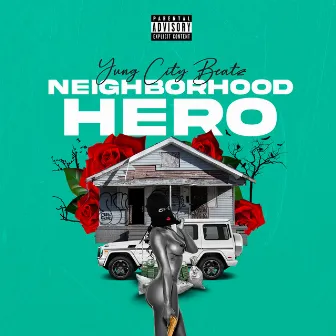 Neighborhood Hero by Yung City Beatz