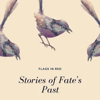 Stories of Fate's Past by Flags in Red