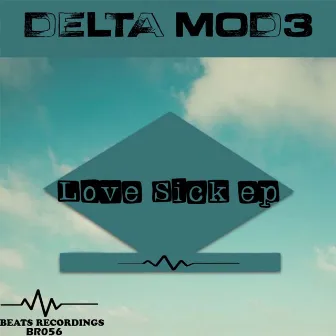 Love Sick EP by Delta Mod3