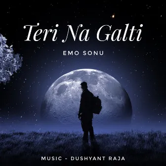 Teri Na Galti by emo sonu