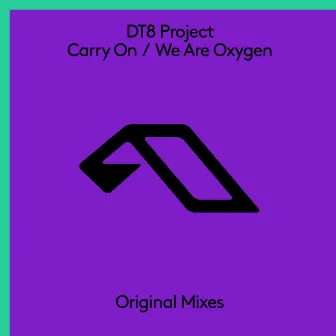 Carry On / We Are Oxygen by DT8 Project