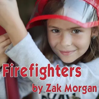 Firefighters by Zak Morgan