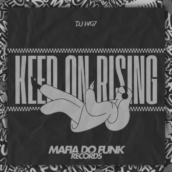 Keep on Rising by DJ WG7