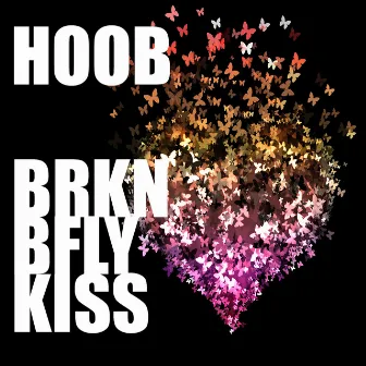 Broken Butterfly Kisses by HOOB