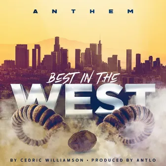 Best in the West (Anthem)! by Cedric Williamson