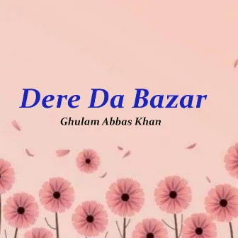 Dere Da Bazar by Ghulam Abbas Khan