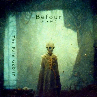 Befour by The Pale Goblin