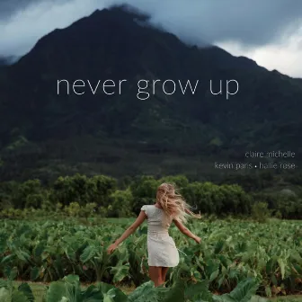 Never Grow Up by Claire Michelle