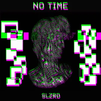 No Time by SLZRD