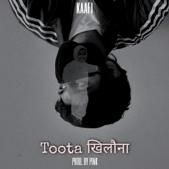 Toota Khilauna by Kaafi