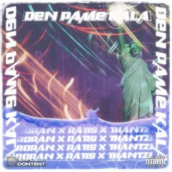 Den Pame Kala by Roran