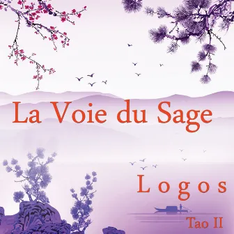 La Voie du Sage : Tao II by Logos