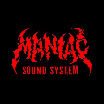 MANIAC SOUNDSYSTEM by Geseta