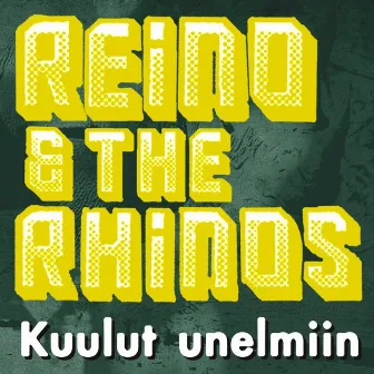 Kuulut unelmiin by Reino & The Rhinos