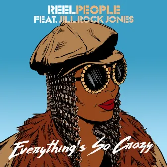 Everything's So Crazy by Jill Rock Jones