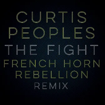 The Fight (French Horn Rebellion Remix) [feat. French Horn Rebellion] by Curtis Peoples